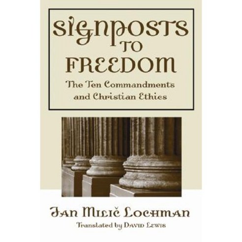 Signposts to Freedom: The Ten Commandments and Christian Ethics Paperback, Wipf & Stock Publishers