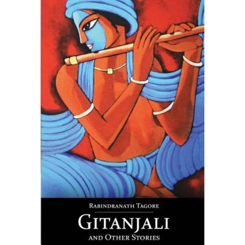 Gitanjali and Other Stories Paperback, Createspace Independent Publishing Platform