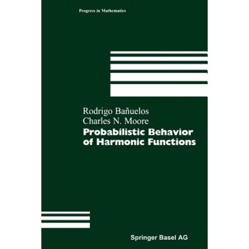 Probabilistic Behavior of Harmonic Functions Paperback, Birkhauser