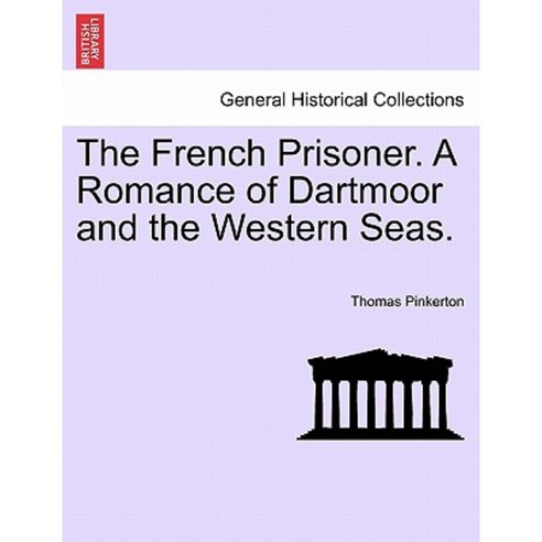 The French Prisoner. a Romance of Dartmoor and the Western Seas. Paperback, British Library, Historical Print Editions