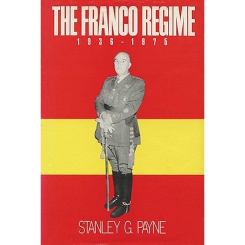 The Franco Regime 1936-1975 Paperback, University of Wisconsin Press