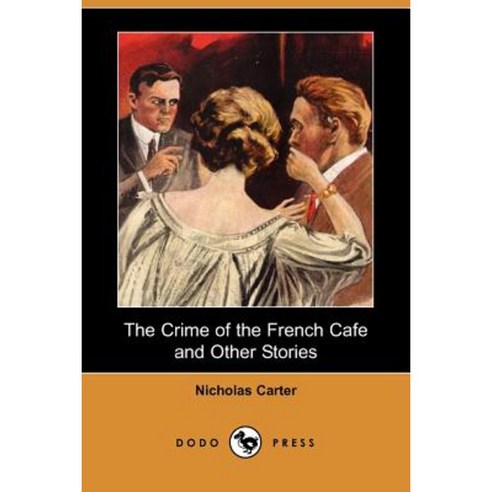 The Crime of the French Cafe and Other Stories (Dodo Press) Paperback, Dodo Press