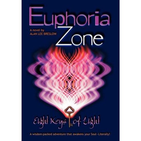 Euphoria Zone: Eight Keys of Light Hardcover, Authorhouse