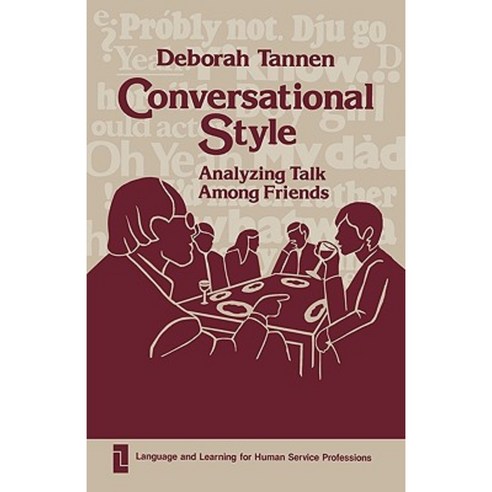 Conversational Style: Analyzing Talk Among Friends Hardcover, Ablex Publishing Corporation