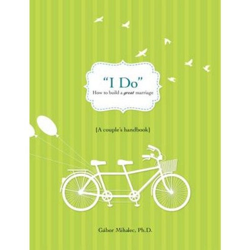 I Do: How to Build a Great Marriage Paperback, Review & Herald Publishing