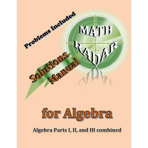Solutions Manual for Algebra: Algebra Parts I II and III Combined Paperback, Mathradar
