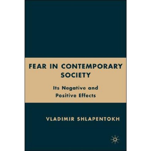 Fear in Contemporary Society: Its Negative and Positive Effects Hardcover, Palgrave MacMillan