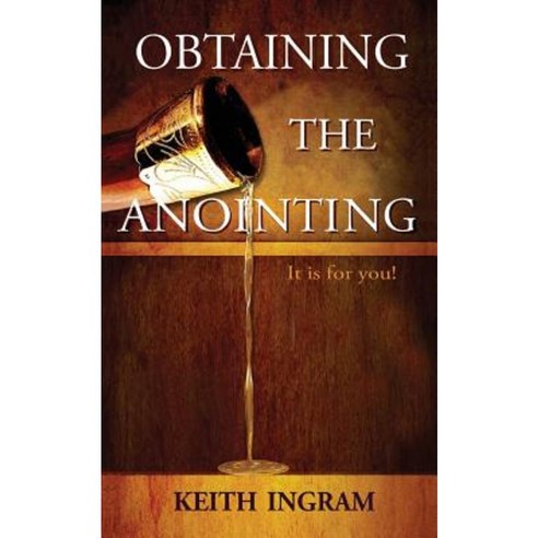 Obtaining the Anointing: It Is for You! Paperback, Laurus Books