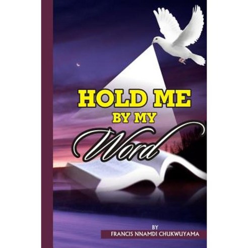Hold Me by My Word Paperback, Createspace Independent Publishing Platform