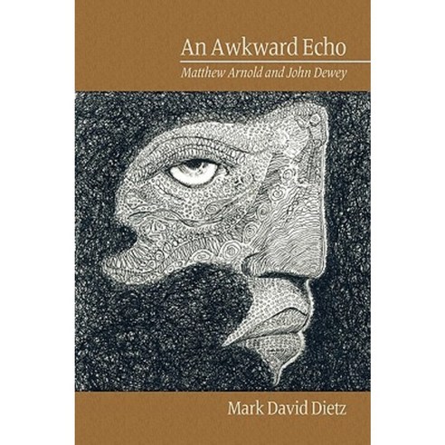 An Awkward Echo: Matthew Arnold and John Dewey (PB) Paperback, Information Age Publishing