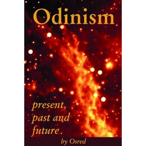 Odinism: Present Past and Future Paperback, Lulu.com