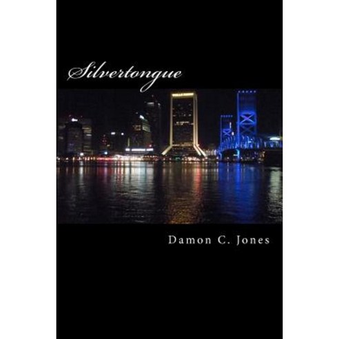 Silvertongue: The Jacksonville Restaurant Horrors Paperback, Createspace Independent Publishing Platform