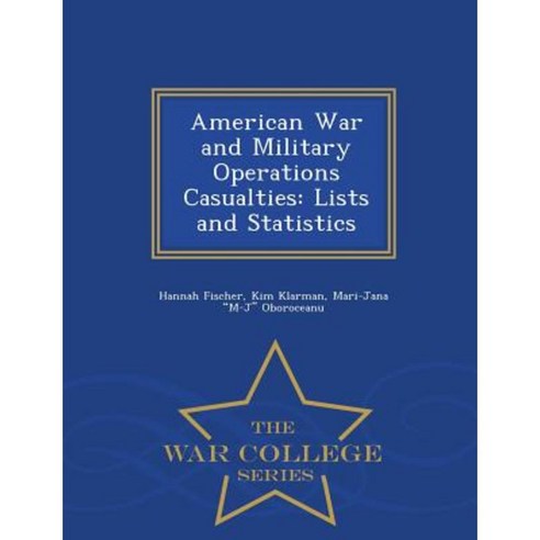 American War and Military Operations Casualties: Lists and Statistics - War College Series Paperback