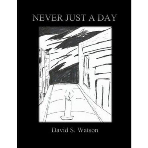 Never Just a Day Paperback, Createspace Independent Publishing Platform