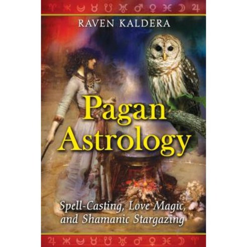 Pagan Astrology: Spell-Casting Love Magic and Shamanic Stargazing Paperback, Destiny Books