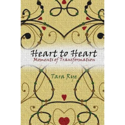 Heart to Heart: Moments of Transformation Paperback, Createspace