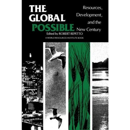 The Global Possible: Resources Development and the New Century Paperback, Yale University Press