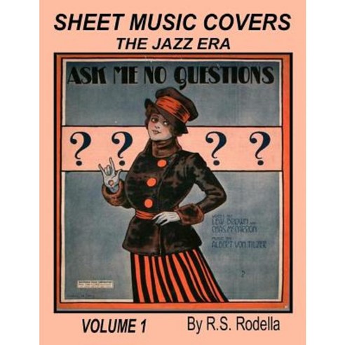 Sheet Music Covers Volume 1 Coloring Book: The Jazz Era Paperback, Createspace Independent Publishing Platform