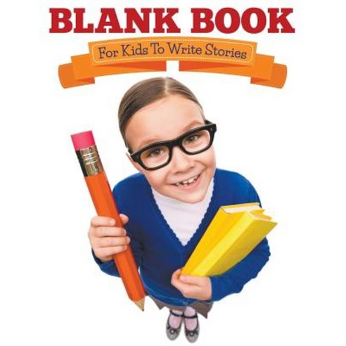 Blank Book for Kids to Write Stories Paperback, Speedy Publishing Books