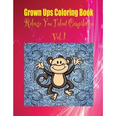 Grown Ups Coloring Book Release You Talent Compilation Vol. 1 Mandalas Paperback, Createspace Independent Publishing Platform