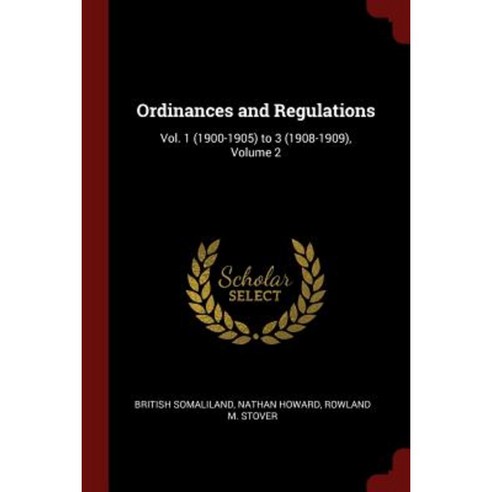 Ordinances and Regulations: Vol. 1 (1900-1905) to 3 (1908-1909) Volume 2 Paperback, Andesite Press