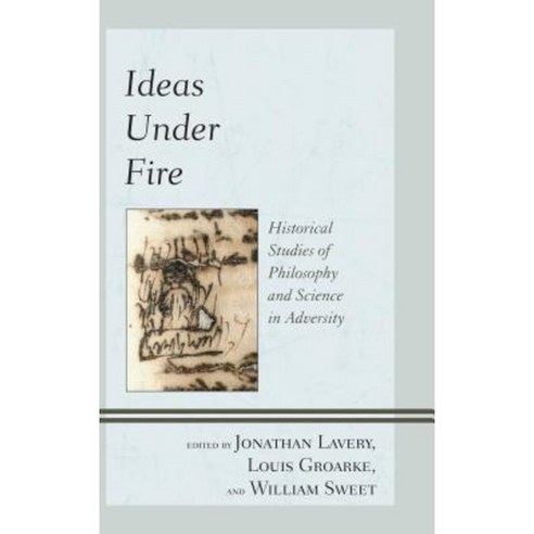 Ideas Under Fire: Historical Studies of Philosophy and Science in Adversity Paperback, Fairleigh Dickinson University Press