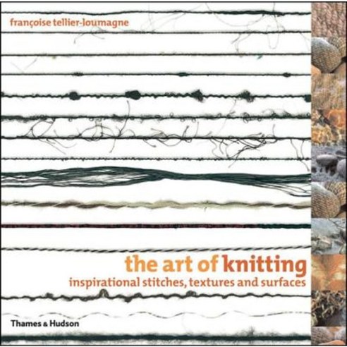 The Art of Knitting: Inspirational Stitches Textures and Surfaces Paperback, Thames & Hudson