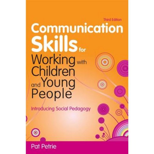 Communication Skills for Working with Children and Young People: Introducing Social Pedagogy Paperback, Jessica Kingsley Publishers Ltd