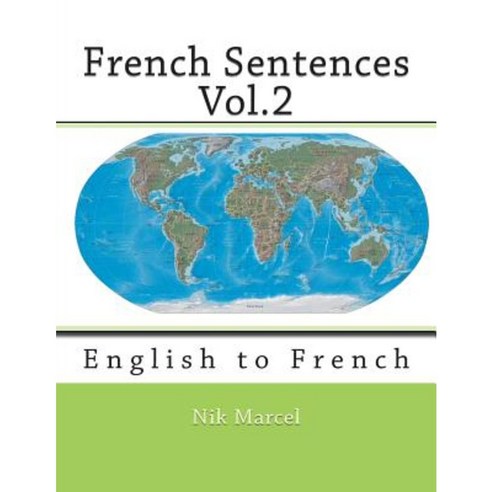 French Sentences Vol.2: English to French Paperback, Createspace