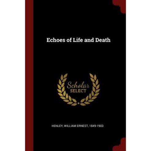 Echoes of Life and Death Paperback, Andesite Press