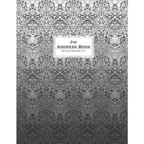 Large Address Book - Office/Desk 8.5 X 11: Grey Black & White Paperback, Createspace Independent Publishing Platform