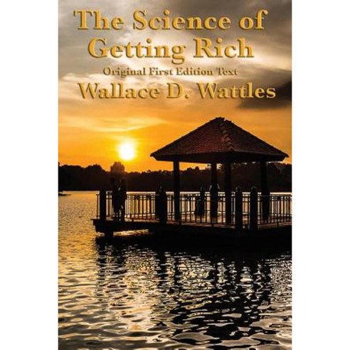 The Science of Getting Rich: Original First Edition Text Paperback, Sublime Books