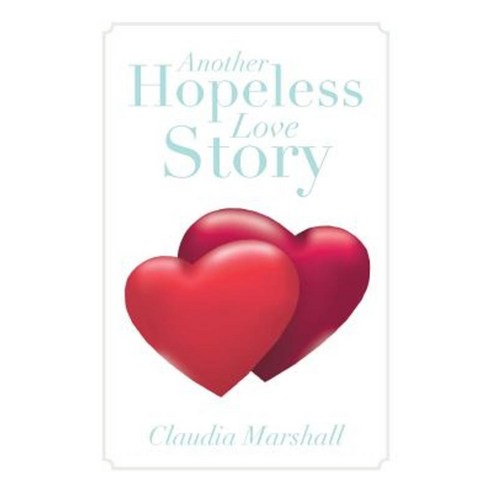 Another Hopeless Love Story Paperback, Xlibris Corporation