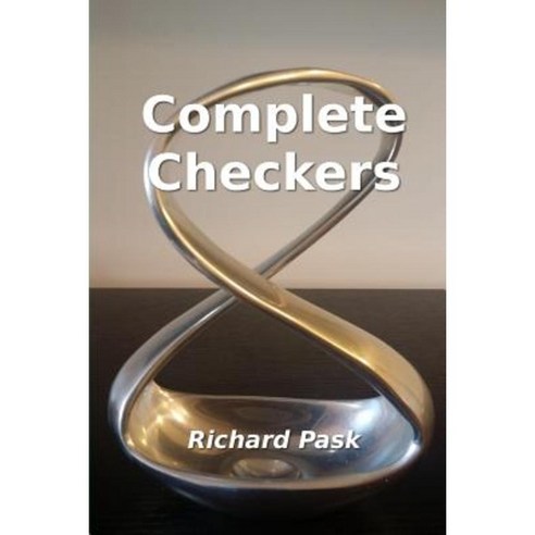 Complete Checkers: A Guide for the 21st Century Paperback, Createspace Independent Publishing Platform