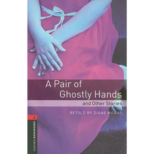 A Pair of Ghostly Hands and Other Stories, Oxford U.K