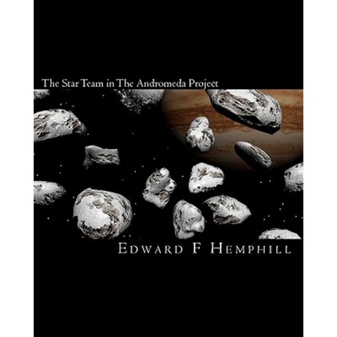 The Star Team in the Andromeda Project Paperback, Createspace Independent Publishing Platform