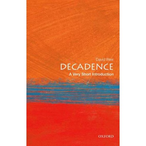 Decadence: A Very Short Introduction Paperback, Oxford University Press, USA