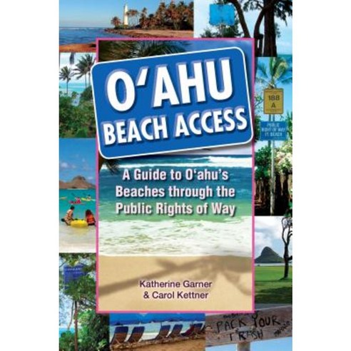 Oahu Beach Access: A Guide to Oahu''s Beaches Through the Public Rights of Way Paperback, Mutual Publishing