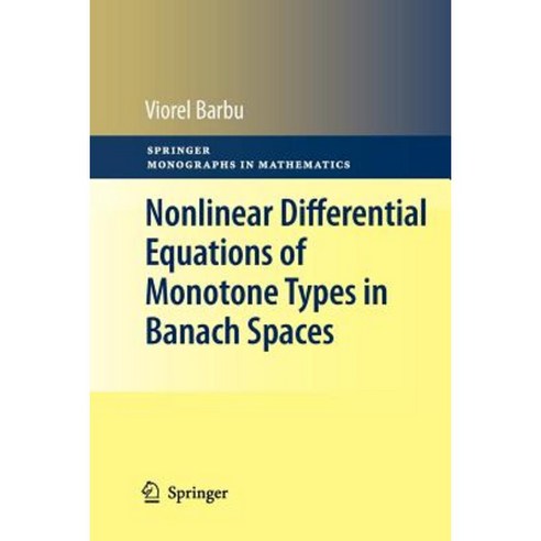 Nonlinear Differential Equations of Monotone Types in Banach Spaces Paperback, Springer