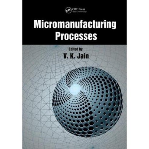 Micromanufacturing Processes Hardcover, CRC Press