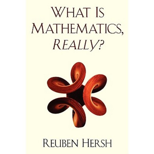 What Is Mathematics Really? Paperback, Oxford University Press, USA