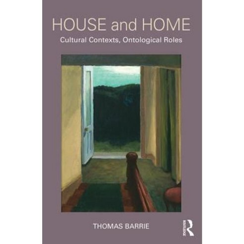 House and Home: Cultural Contexts Ontological Roles Paperback, Routledge