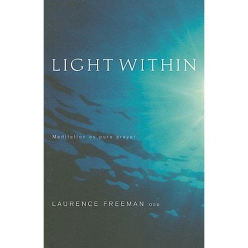 Light Within: Meditation as Pure Prayer Paperback, Canterbury Press Norwich