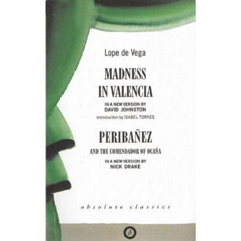 Madness in Valencia & Peribanez Paperback, Oberon Books