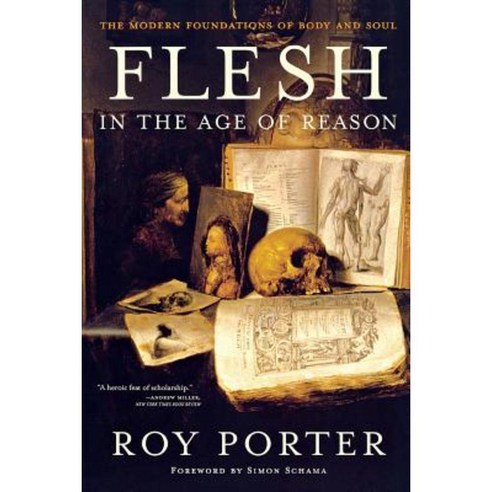 Flesh in the Age of Reason: The Modern Foundations of Body and Soul (Revised) Paperback, W. W. Norton & Company