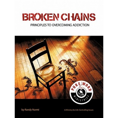 Broken Chains: Principles to Overcoming Addiction Paperback, WestBow Press