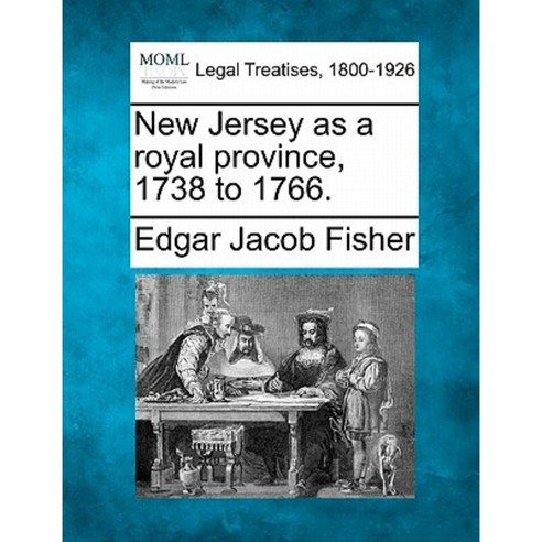 New Jersey as a Royal Province 1738 to 1766. Paperback, Gale, Making of Modern Law