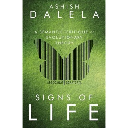 Signs of Life: A Semantic Critique of Evolutionary Theory Paperback, Shabda Press
