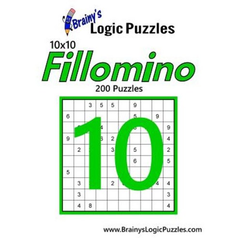 Brainy''s Logic Puzzles 10x10 Fillomino #10: 200 Puzzles Paperback, Createspace Independent Publishing Platform