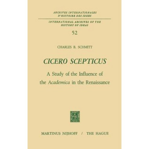 Cicero Scepticus: A Study of the Influence of the Academica'' in the Renaissance Hardcover, Springer